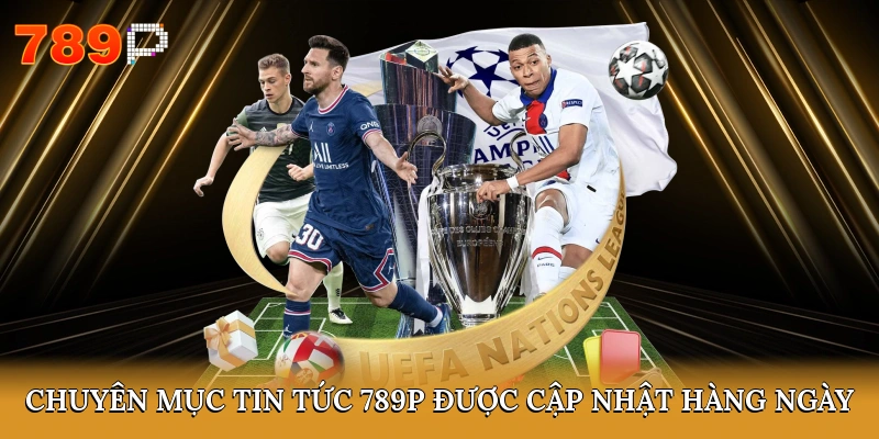 Chuyên mục Tin tức 789P được cập nhật hàng ngày