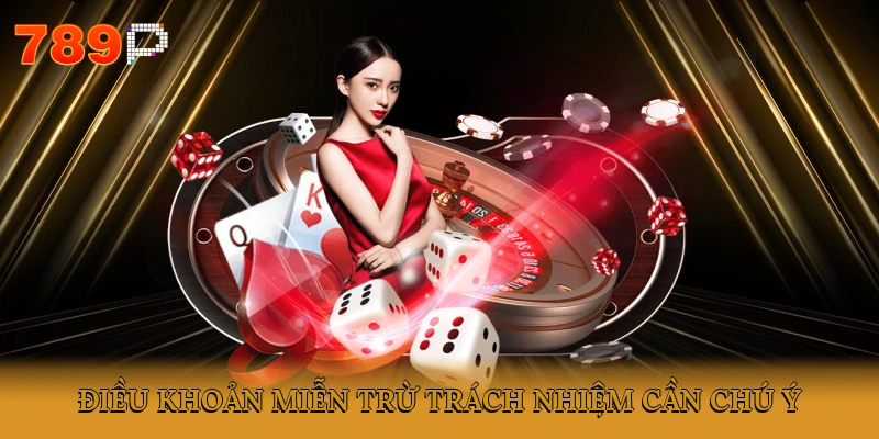 Điều khoản miễn trừ trách nhiệm cần chú ý