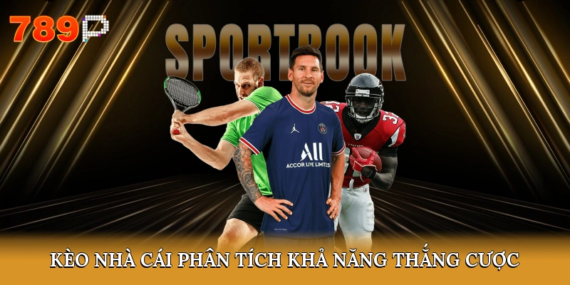 Kèo nhà cái phân tích khả năng thắng cược từ 789P
