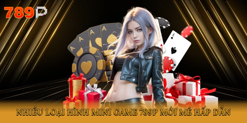 Nhiều loại hình mini game 789P mới mẻ, hấp dẫn