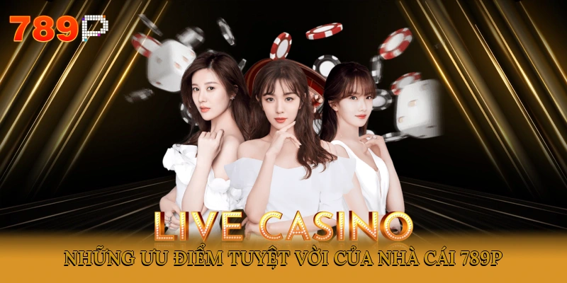 Những ưu điểm tuyệt vời của nhà cái 789P
