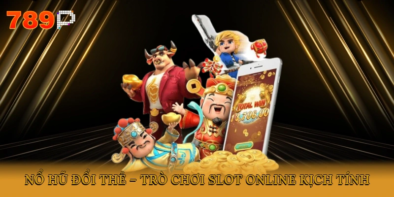 Nổ Hũ Đổi Thẻ