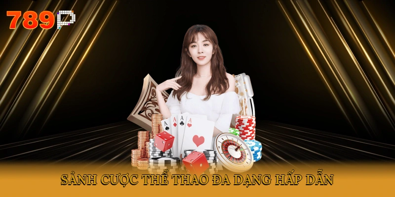 Sảnh cược thể thao đa dạng, hấp dẫn